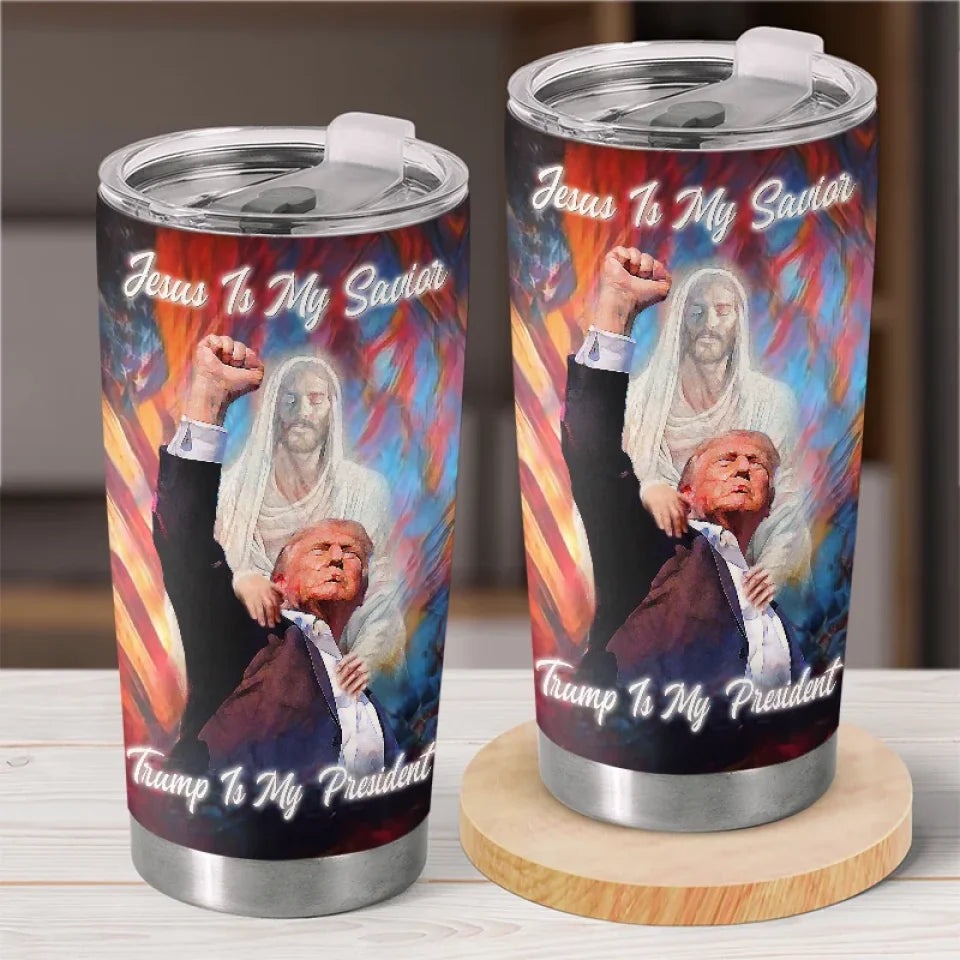 Jesus Is My Savior Trump Is My President Tumbler Maga 2024 Trump Fight Tumbler Christian Gifts Jesus Is My Savior Trump Is My President Tumbler Maga 2024 Trump Fight Tumbler Christian Gifts